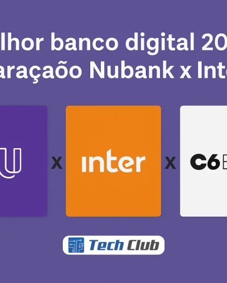 Melhor banco digital: Comparação Nubank x Inter x C6 - Canal Tech