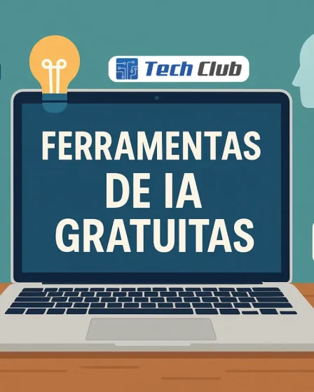 Ferramentas de IA gratuitas que você precisa conhecer hoje - Canal Tech