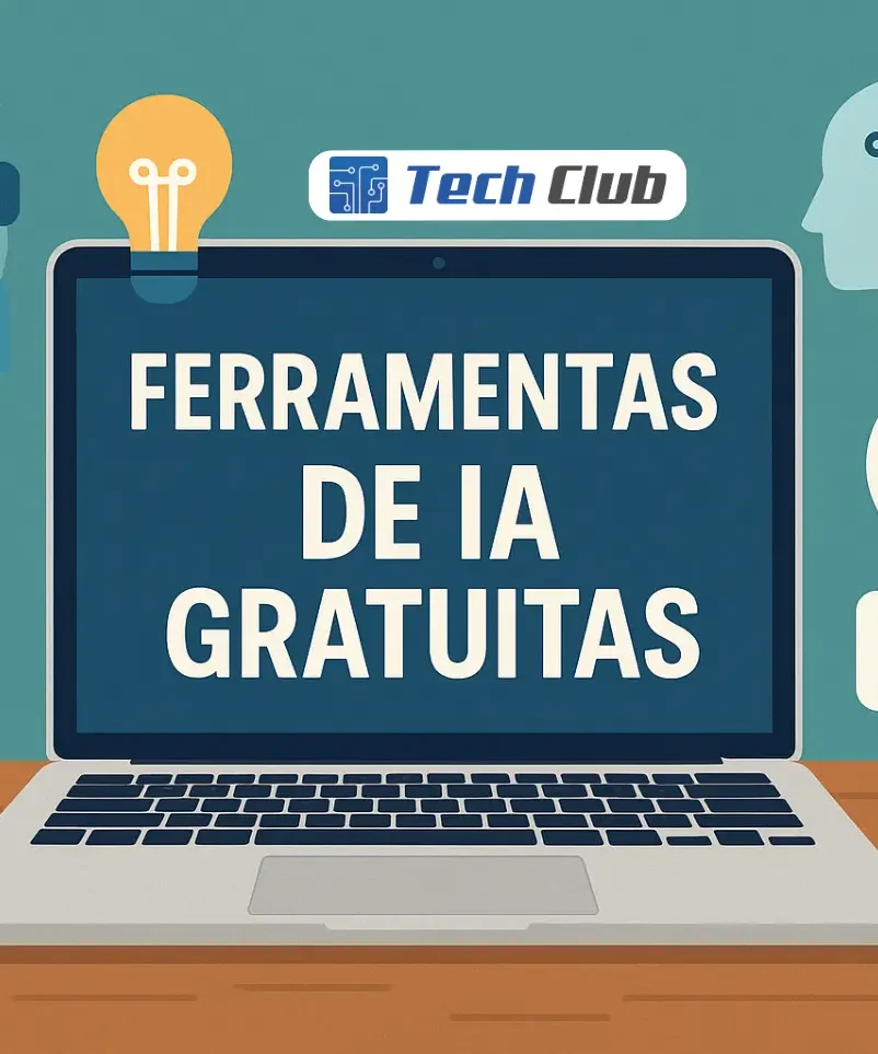 Ferramentas de IA gratuitas que você precisa conhecer hoje - Canal Tech