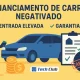 Financiamento de carro negativado: regras atualizadas - Canal Tech