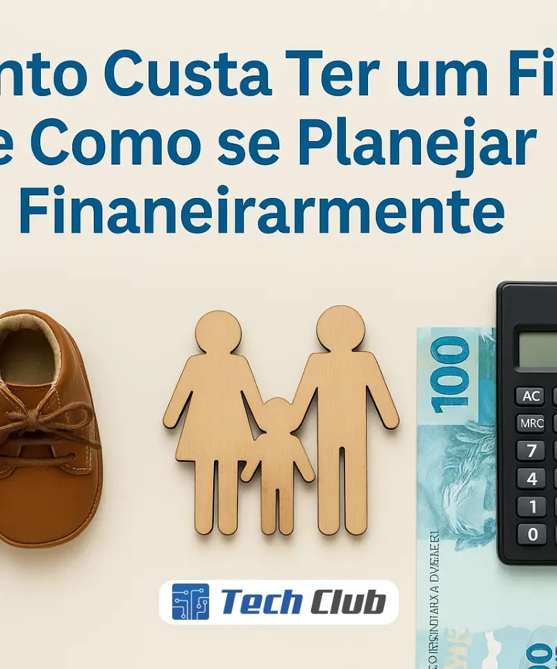 Quanto Custa Ter um Filho e Como se Planejar Financeiramente - Canal Tech